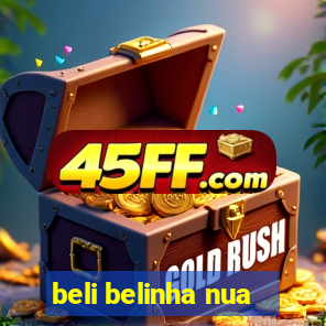 beli belinha nua